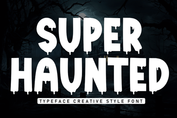 Super Haunted: A Bold Font for Spooky Campaigns